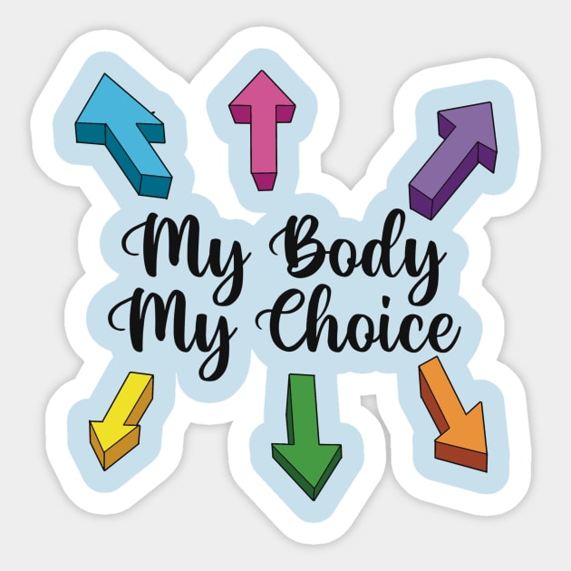 My Body, My Choice Sticker by zealology